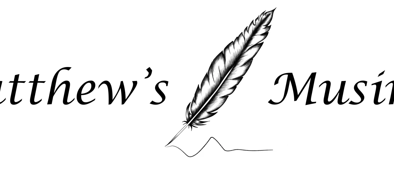 Matthew’s Musings